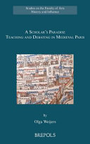A scholar's paradise : teaching and debating in medieval Paris /