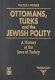 Ottomans, Turks and the Jewish polity : a history of the Jews of Turkey /