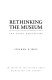 Rethinking the museum : and other meditations /