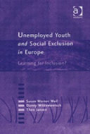 Unemployed youth and social exclusion in Europe : learning for inclusion? /