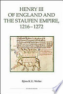 Henry III of England and the Staufen Empire, 1216-1272 /