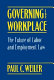 Governing the workplace : the future of labor and employment law /