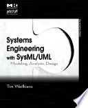 Systems engineering with SysML/UML : modeling, analysis, design /