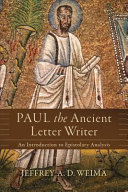 Paul the ancient letter writer : an introduction to epistolary analysis /