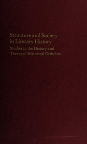 Structure and society in literary history : studies in the history and theory of historical criticism /