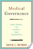 Medical governance : values, expertise, and interests in organ transplantation /