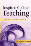 Inspired college teaching : a career-long resource for professional growth /