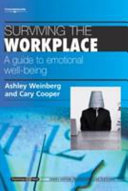 Surviving the workplace : a guide to emotional well-being /