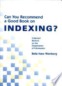 Can you recommend a good book on indexing? : collected reviews on the organization of information /