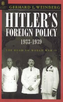 Hitler's foreign policy : the road to World War II, 1933-1939 /