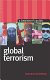 Global terrorism : a beginner's guide /