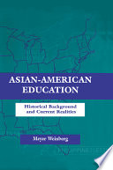 Asian-American education : historical background and current realities /