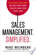 Sales management : simplified : the straight truth about getting exceptional results from your sales team /