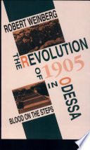 The revolution of 1905 in Odessa : blood on the steps /