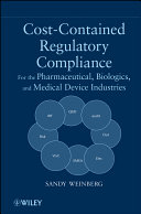 Cost-contained regulatory compliance : for the pharmaceutical, biologics, and medical device industries /