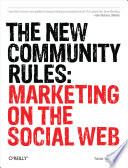 The new community rules : marketing on the social web /