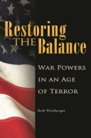 Restoring the balance : war powers in an age of terror /