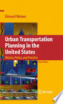 Urban transportation planning in the United States : history, policy, and practice /