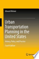 Urban transportation planning in the United States : history, policy, and practice /