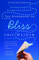 The geography of bliss : one grump's search for the happiest places in the world /