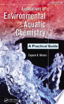 Applications of environmental aquatic chemistry : a practical guide /