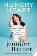 Hungry heart : adventures in life, love, and writing /