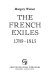 The French exiles, 1789-1815 /