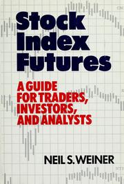 Stock index futures : a guide for traders, investors, and analysts /