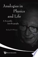 Analogies in physics and life : a scientific autobiography /