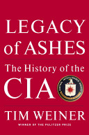 Legacy of ashes : the history of the CIA /