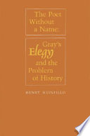 The poet without a name : Gray's Elegy and the problem of history /