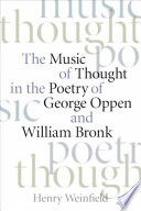 The music of thought in the poetry of George Oppen and William Bronk /