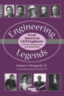 Engineering legends : great American civil engineers : 32 profiles of inspiration and achievement /