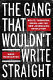 The gang that wouldn't write straight : Wolfe, Thompson, Didion, and the New Journalism revolution /