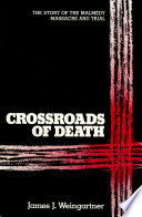Crossroads of death : the story of the Malmedy massacre and trial /