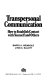 Transpersonal communication : how to establish contact with yourself and others /