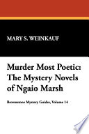 Murder most poetic : the mystery novels of Ngaio Marsh /