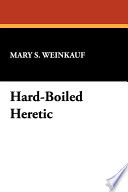 Hard-boiled heretic : the Lew Archer novels of Ross Macdonald /