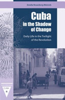 Cuba in the shadow of change : daily life in the twilight of the revolution /