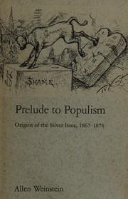 Prelude to Populism : origins of the silver issue, 1867-1878.