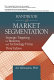 Handbook of market segmentation : strategic targeting for business and technology firms /