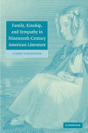 Family, kinship, and sympathy in nineteenth-century American literature /