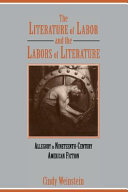 The literature of labor and the labors of literature : allegory in nineteenth-century American fiction /