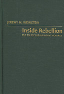 Inside rebellion : the politics of insurgent violence /