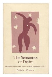 The semantics of desire : changing models of identity from Dickens to Joyce /