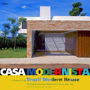 Casa modernista : a history of the Brazil modern house /