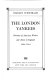 The London Yankees : portraits of American writers and artists in England, 1894-1914 /