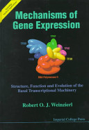 Mechanisms of gene expression : structure, function and evolution of the basal transcriptional machinery /