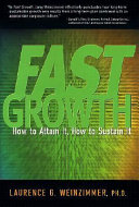 Fast growth : how to attain it, how to sustain it /