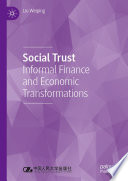 Social Trust : Informal Finance and Economic Transformations /